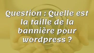 Question : Quelle est la taille de la bannière pour wordpress ?